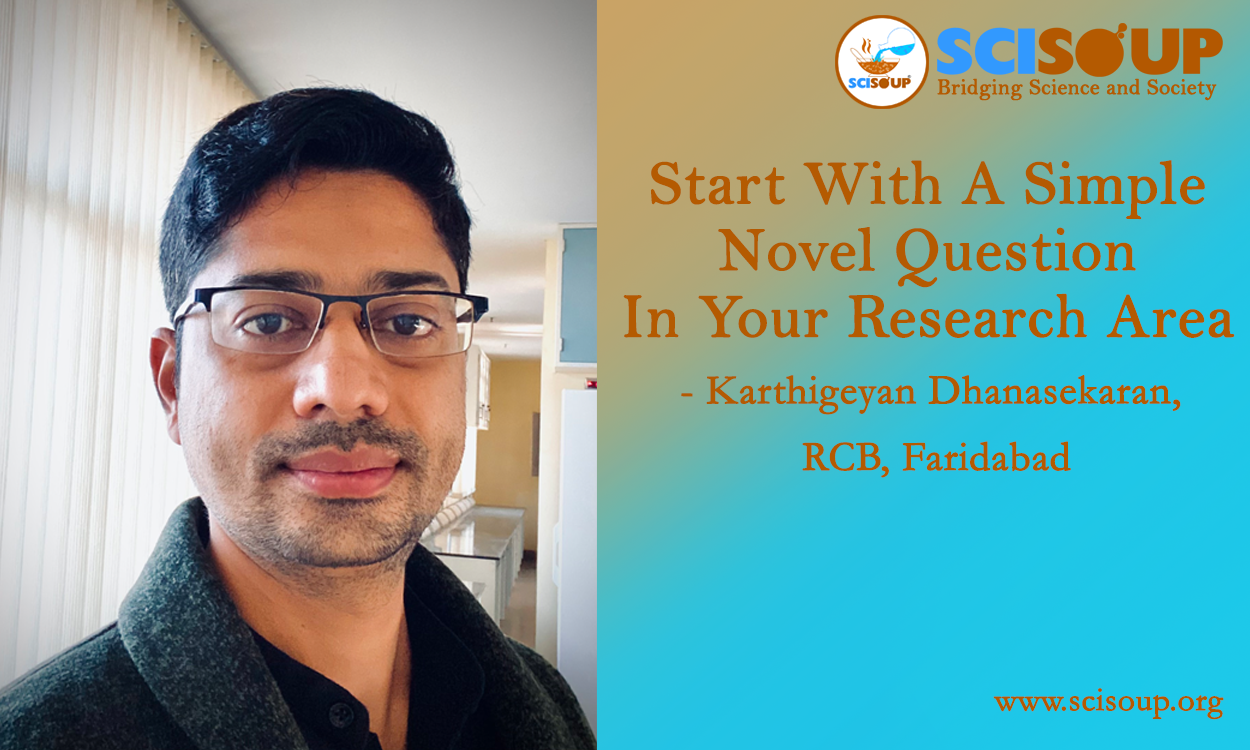 Start With A Simple Novel Question In Your Research Area – Karthigeyan Dhanasekaran, RCB Faridabad